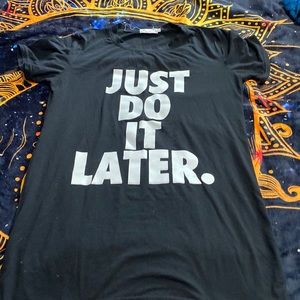 NWOT Graphic Tee just do it Later L